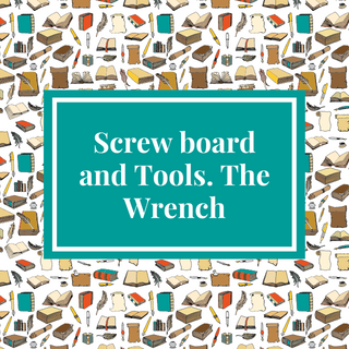 Screw board and Tools the Wrench